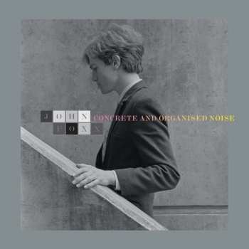 Album John Foxx: Concrete And Organised Noise
