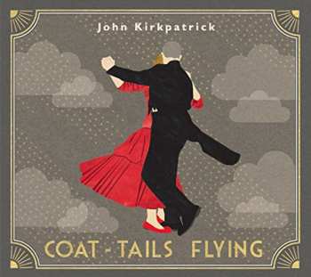 Album John Kirkpatrick: Coat - Tails Flying