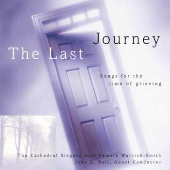Album John L. Bell: The Last Journey: Songs For The Time Of Grieving