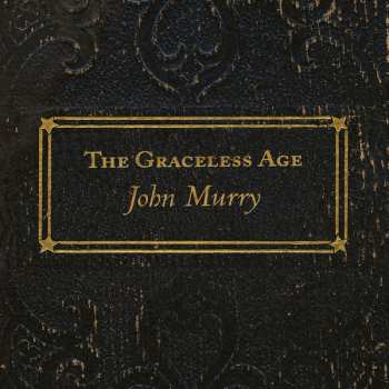 2LP John Murry: The Graceless Age