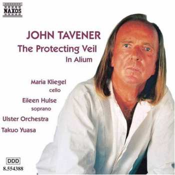 CD John Tavener: The Protecting Veil / In Alium