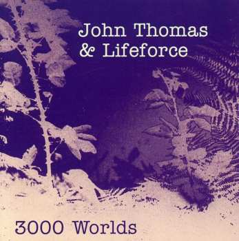 Album John Thomas: 3000 Worlds