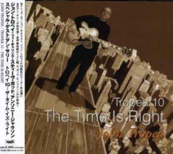 CD John Tropea: Tropea 10: The Time Is Right