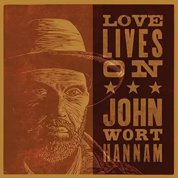 John Wort Hannam: Love Lives On