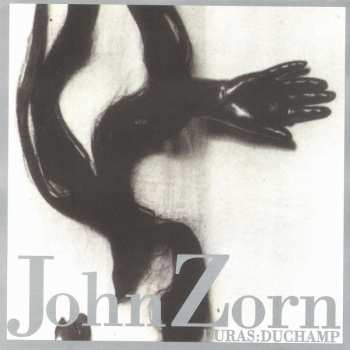 CD John Zorn: Duras:Duchamp