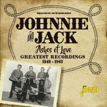 Album Johnnie And Jack: Ashes Of Love - Greatest Recordings 1949-1962