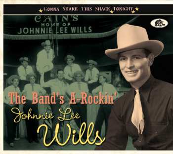 CD Johnnie Lee Wills: Band's A-rockin': Gonna Shake This Shack Tonight