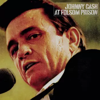 Johnny Cash: At Folsom Prison