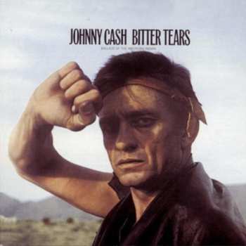 CD Johnny Cash: Bitter Tears Ballads Of The American Indian