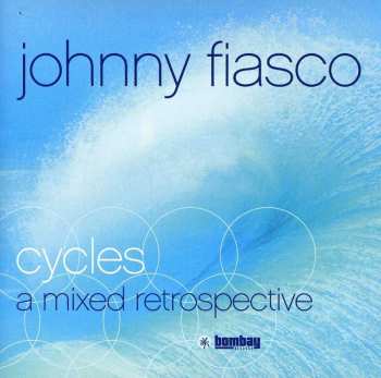 Album Johnny Fiasco: Cycles - A Mixed Retrospective