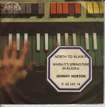 SP Johnny Horton: North To Alaska / When It's Springtime In Alaska