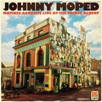 Album Johnny Moped: Matinee Acoustic Live At The Prince Albert