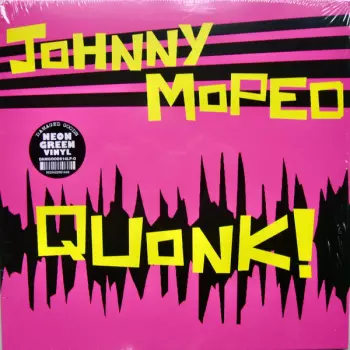 Johnny Moped: Quonk!