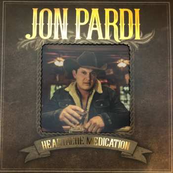 LP Jon Pardi: Heartache Medication