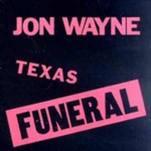 LP Jon Wayne: Texas Funeral
