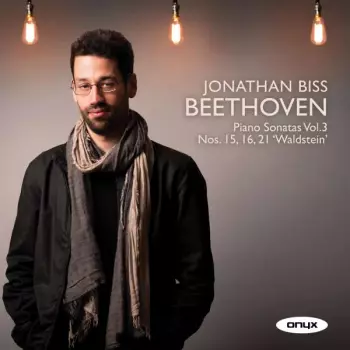 Ludwig van Beethoven: Piano Sonatas Vol. 3 Nos.15 'Pastorale', 16 & 21 'Waldstein'
