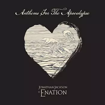 Jonathan Jackson: Anthems For The Apocalypse