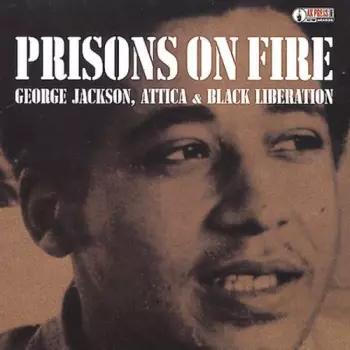 Jonathan Jackson, Jr.: Prisons On Fire: George Jackson, Attica & Black Liberation