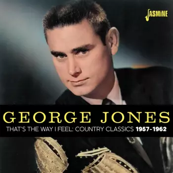 Jones,george: That's The Way I Feel: Country Classics 1957