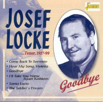 Album Josef Locke: Tenor 1917 - 1999 - Goodbye