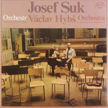 LP Václav Hybš Orchestra: Josef Suk • Václav Hybš Orchestra