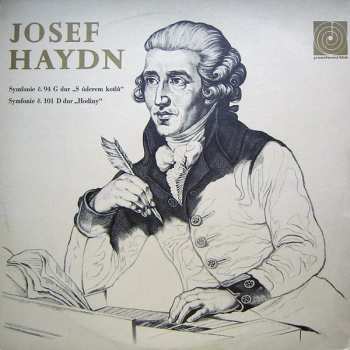 LP Joseph Haydn: Symfonie Č. 94 G Dur „S Úderem Kotlů‟ / Symfonie Č. 101 D Dur „Hodiny‟