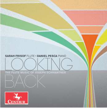 CD Joseph Schwantner: Looking Back: The Flute Music Of Joseph Schwantner
