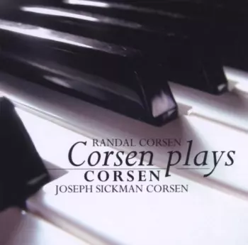 Joseph Sickman Corsen: Corsen Plays Corsen