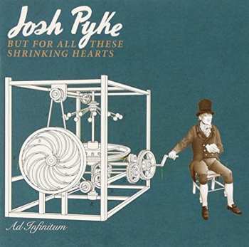 Album Josh Pyke: But For All These Shrinking Hearts