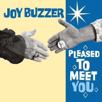 LP Joy Buzzer: Pleased To Meet You Ltd.