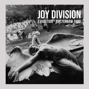 Album Joy Division: Exhibition - Amsterdam 1980