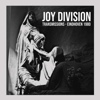 Album Joy Division: Transmissions - Eindhoven 1980