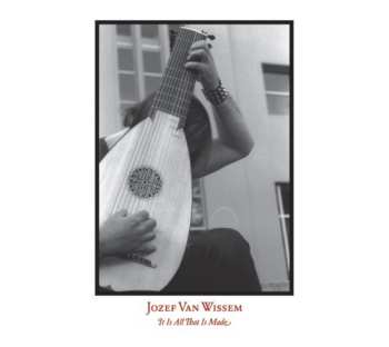 Album Jozef Van Wissem: It Is All That Is Made