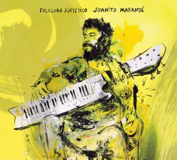 CD Juanito Makande: Folklore Sintético