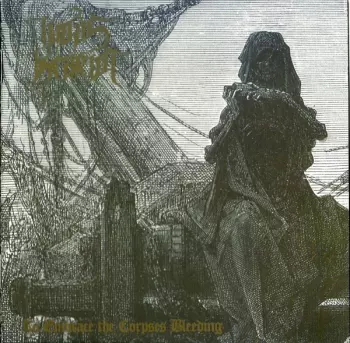 To Embrace The Corpses Bleeding