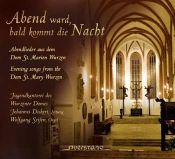 Album Jugendkantorei Des Wurzener Domes / Seifen / Var: Abend Ward Bald Kommt Die Nacht