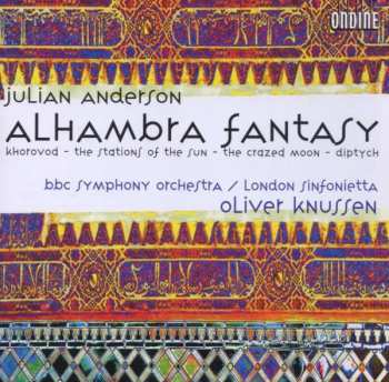 Album BBC Symphony Orchestra: Alhambra Fantasy - Khorovod  - The Stations Of The Sun - The Crazed Moon - Diptych