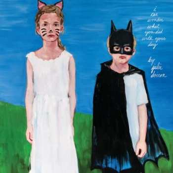 CD Julie Doiron: I Can Wonder What You Did With Your Day
