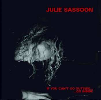 CD Julie Sassoon: If You Can't Go Outside... Go Inside
