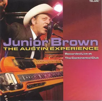 Junior Brown: The Austin Experience (Recorded Live At The Continental Club)
