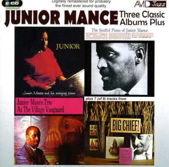 2CD Junior Mance: Three Classic Albums Plus: Junior / The Soulful Piano Of Junior Mance / At The Village Vanguard / Big Chief!