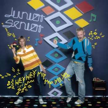 Album Junior Senior: Hey Hey My My Yo Yo