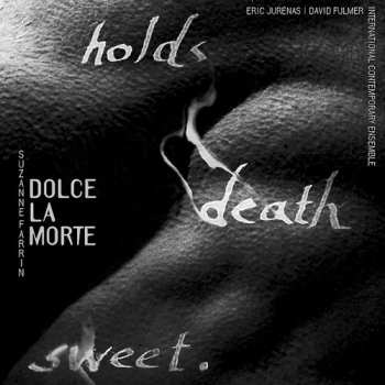 CD Jurenas; International Contemporary Ensemble; Fulm: Dolce La Morte