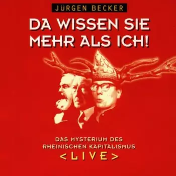 Jürgen Becker: Da Wissen Sie Mehr Als Ich!
