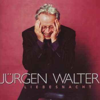 Album Jürgen Walter: Liebesnacht