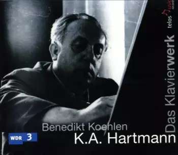 Karl Amadeus Hartmann: Das Klavierwerk