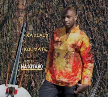 Album Kadialy Kouyate: Na Kitabo