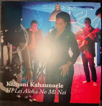 Kainani Kahaunaele: He Lei Aloha No Mī Nei