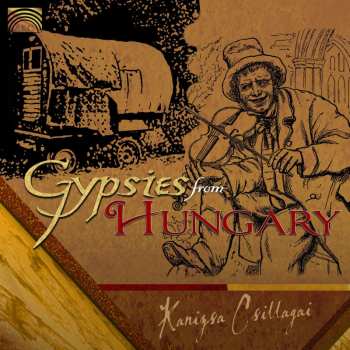 Album Kanizsa Csillagai: The Boyash Gypsies Of Hungary