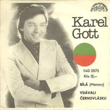 SP Karel Gott: Bílá (Memory) / Vdávali Černovlásku